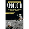 Apollo 11: A Complete Guide to the Historic Moon Landing (The History of Nasa's Two Most Notorious Disasters) - Paperback