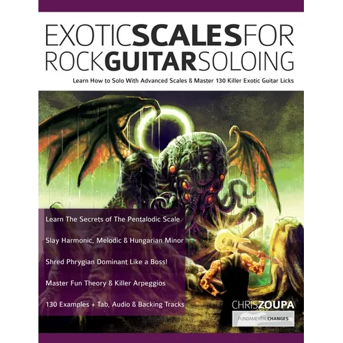 Exotic Scales for Rock Guitar Soloing - Paperback