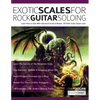 Exotic Scales for Rock Guitar Soloing - Paperback