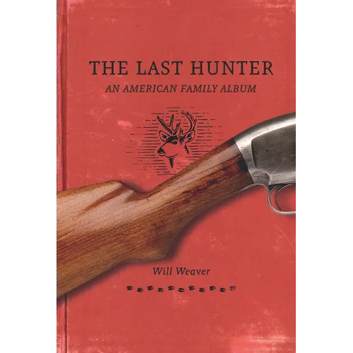 The Last Hunter: An American Family Album - Hardcover