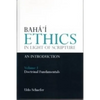 Baha'i Ethics in Light of Scripture Volume 1 - Hardcover