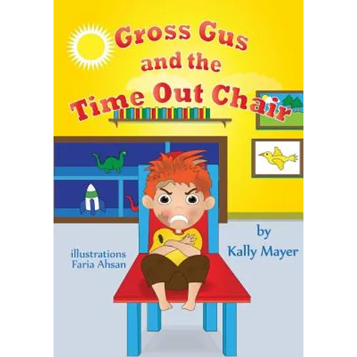 Gross Gus and the TIME OUT Chair! (Illustrated Picture Book for ages 3-8): Teaches Your Child the Value of Cooperation-Beginner Readers/Bedtime Storie - Paperback