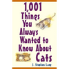 1,001 Things You Always Wanted to Know about Cats - Paperback