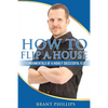 How To Flip A House: 7 Fundamentals Of A Highly Successful Flip - Paperback