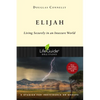 Elijah: Living Securely in an Insecure World - Paperback