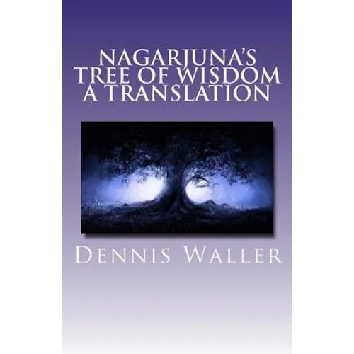 Nagarjuna's Tree of Wisdom A Translation - Paperback