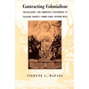 Contracting Colonialism: Translation and Christian Conversion in Tagalog Society Under Early Spanish Rule - Paperback