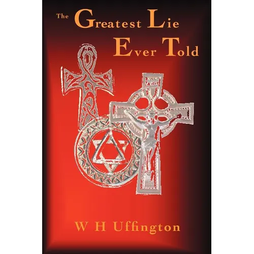 The Greatest Lie Ever Told - Paperback