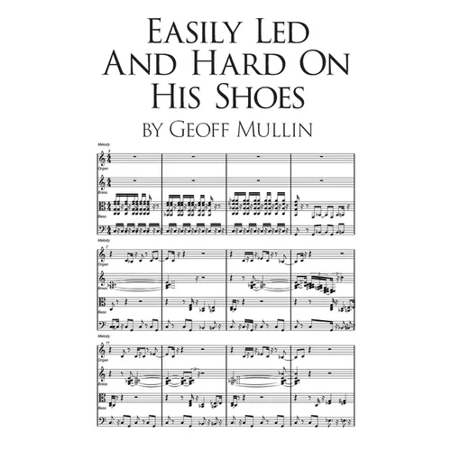 Easily Led and Hard on His Shoes - Paperback
