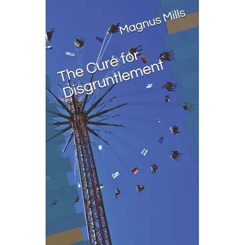 The Cure for Disgruntlement - Paperback