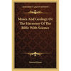 Moses And Geology Or The Harmony Of The Bible With Science - Paperback