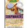 New Soap Makers Cookbook: Making Cold Process Soap from Scratch - Paperback