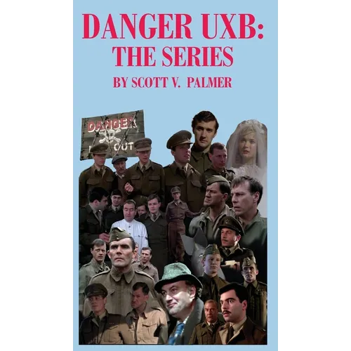 Danger Uxb: The Series - Hardcover