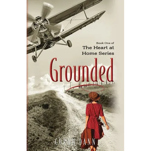 Grounded: Book One of the Heart at Home Series - Paperback