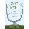 Sacred Divorce: Religion, Therapeutic Culture, and Ending Life Partnerships - Paperback