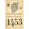 1453: The Holy War for Constantinople and the Clash of Islam and the West - Hardcover