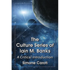 The Culture Series of Iain M. Banks: A Critical Introduction - Paperback