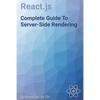 React.js Complete Guide To Server-Side Rendering - Paperback