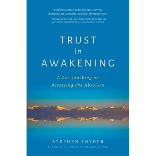 Trust in Awakening: A Zen Teaching on Accessing the Absolute - Paperback