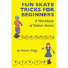 Fun Skate Tricks for Beginners: A Workbook of Slalom Basics - Paperback