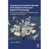 Creating Sustainable Results with Solution-Focused Applied Psychology: A Practical Guide for Coaches and Change Facilitators - Paperback