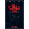 How to Opt-Out of the Technocratic State: 2nd Edition - Paperback
