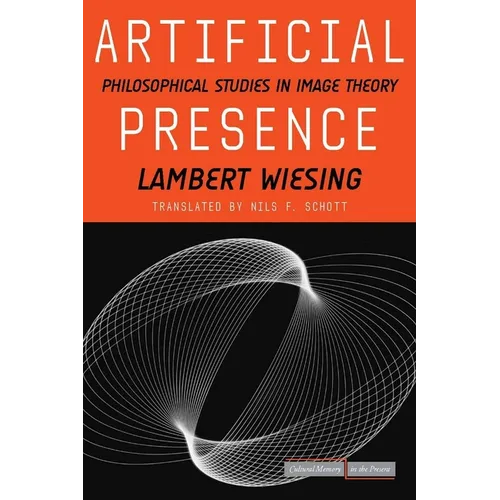 Artificial Presence: Philosophical Studies in Image Theory - Paperback