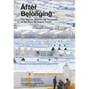 After Belonging: Objects, Spaces, and Territories of the Ways We Stay in Transit - Paperback
