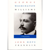 George Washington Williams: A Biography - Paperback