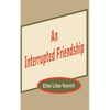 An Interrupted Friendship - Paperback