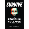 Survive-The Economic Collapse - Paperback