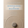 Mindfulness for Beginners: Explore the Infinite Potential That Lies Within This Very Moment - Paperback