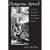 Dangerous Speech: A Social History of Blasphemy in Colonial Mexico - Paperback
