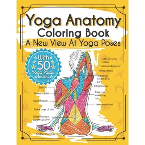 Yoga Anatomy Coloring Book: A New View At Yoga Poses - Paperback