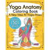 Yoga Anatomy Coloring Book: A New View At Yoga Poses - Paperback