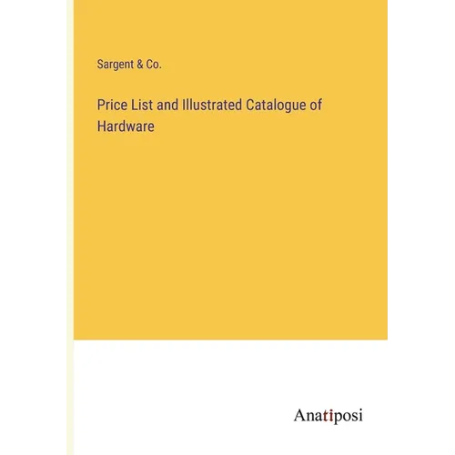 Price List and Illustrated Catalogue of Hardware - Paperback