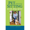 Pet Sitting for Profit - Hardcover