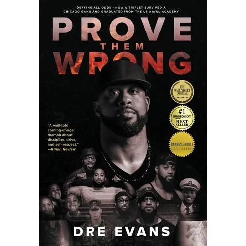 Prove Them Wrong: Defying All Odds, How a Triplet Survived a Chicago Gang and Graduated From the U.S. Naval Academy - Hardcover