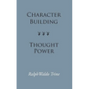 Character Building--Thought Power - Paperback