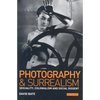 Photography and Surrealism: Sexuality, Colonialism and Social Dissent - Paperback