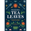 Reading Tea Leaves: Discover What Brews in Your Future - Hardcover