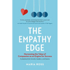 The Empathy Edge: Harnessing the Value of Compassion as an Engine for Success - Paperback
