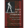 Parts of an Andrology: On Representations of Men's Bodies - Paperback