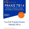 PRAXIS 7814 Elementary Education Content Knowledge for Teaching Science: Two Full Practice Exam - Free Online Tutoring - Updated Exam Questions - Paperback
