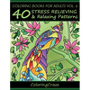 Coloring Books For Adults Volume 6: 40 Stress Relieving And Relaxing Patterns - Paperback