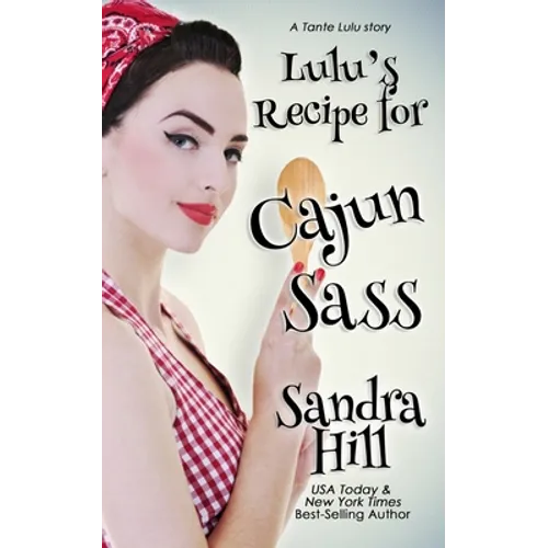 Lulu's Recipe for Cajun Sass: A Tante Lulu Story - Paperback