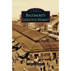Baltimore's Lexington Market - Hardcover