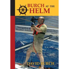 Burch at the Helm: Navigation and Weather Articles from the Pages of Blue Water Sailing Magazine - Paperback