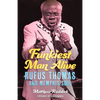 Funkiest Man Alive: Rufus Thomas and Memphis Soul - Hardcover
