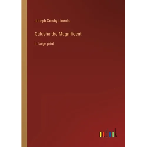 Galusha the Magnificent: in large print - Paperback
